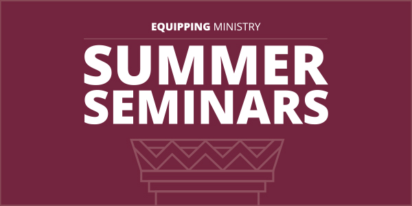 TMCN_Summer Seminars Banner promoting 'SUMMER SEMINARS' with 'EQUIPPING MINISTRY' above and a stylized podium graphic on a maroon background.