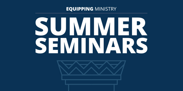 Equipping Ministry Summer Seminars banner with large 'SUMMER SEMINARS' text atop a podium illustration on a dark blue background